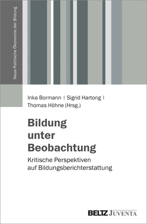 Bildung unter Beobachtung von Bormann,  Inka, Hartong,  Sigrid, Höhne,  Thomas