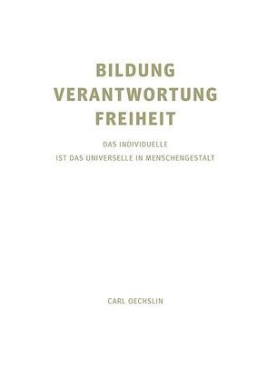 BILDUNG VERANTWORTUNG FREIHEIT von Oechslin,  Carl