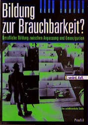 Bildung zur Brauchbarkeit? von Gruber,  Elke