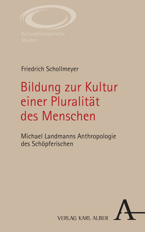 Bildung zur Kultur einer Pluralität des Menschen von Schollmeyer,  Friedrich