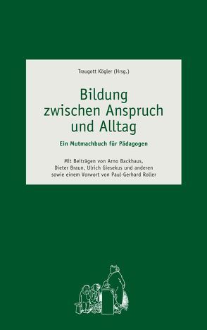 Bildung zwischen Anspruch und Alltag von Backhaus,  Arno, Binder,  Harald, Braun,  Dieter, Fritsch,  Marianne, Giesekus,  Ulrich, Gressel,  Maité, Hopp,  Traugott, Kögler,  Traugott, Maier,  Gideon, Mayer,  Ute, Roller,  Paul-Gerhard, Sachs,  Maike, Veigel,  Heinz, Walter,  Martina, Weber,  Beate, Weber,  Hartmut