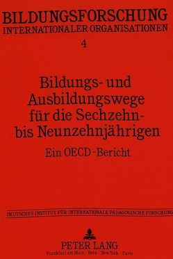 Bildungs- und Ausbildungswege für die Sechzehn- bis Neunzehnjährigen von Mitter,  Wolfgang, Schäfer,  Ulrich