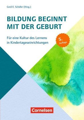 Bildungs- und Erziehungspläne / Bildung beginnt mit der Geburt (5. Auflage) von Beek,  Angelika von der, Fuchs,  Ragnild, Schäfer,  Gerd E., Strätz,  Rainer