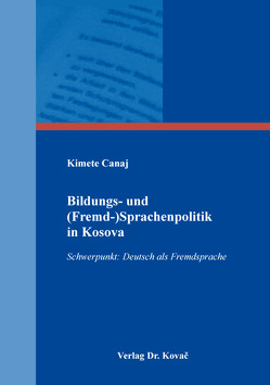 Bildungs- und (Fremd-)Sprachenpolitik in Kosova von Canaj,  Kimete