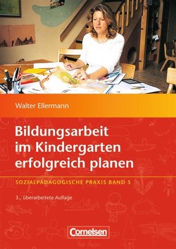 Bildungsarbeit im Kindergarten erfolgreich planen von Ellermann,  Walter, Thiesen,  Peter
