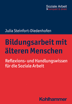 Bildungsarbeit mit älteren Menschen von Bieker,  Rudolf, Engel,  Heike, Steinfort-Diedenhofen,  Julia