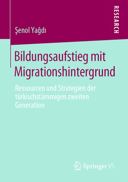 Bildungsaufstieg mit Migrationshintergrund von Yaĝdı,  Şenol