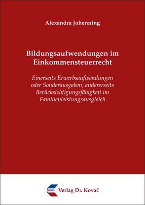 Bildungsaufwendungen im Einkommensteuerrecht von Johenning,  Alexandra