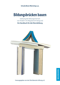 Bildungsbrücken bauen von Baskaya,  Sait, Boos-Nünning,  Ursula, Bozay,  Kemal, Daoudi,  Rabia, Diepgen,  Eberhard, Ertan,  Ermine, Hiesserich,  Hans-Georg, Kahraman,  Emine, Leist-Villis,  Anja, Mertol,  Birol, Öksüz,  Umut Ali, Reifenröther,  Elena, Siefen,  Rainer Georg, Stein,  Margit, Usta,  Tülay