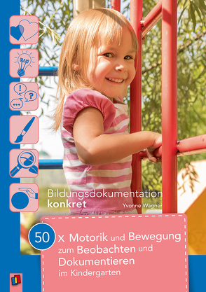 50 x Motorik und Bewegung zum Beobachten und Dokumentieren im Kindergarten von Wagner,  Yvonne