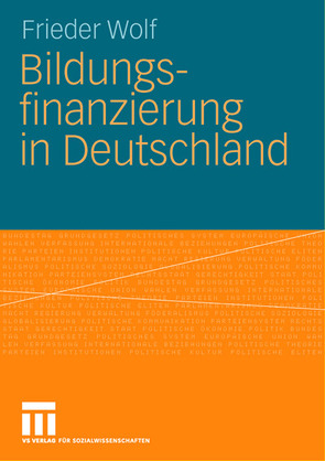 Bildungsfinanzierung in Deutschland von Wolf,  Frieder