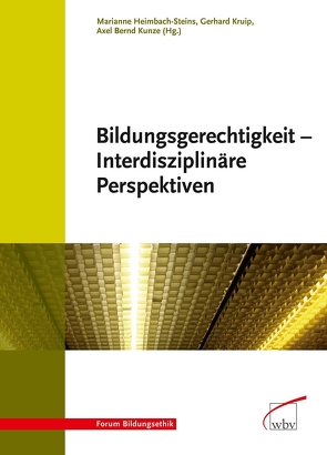 Bildungsgerechtigkeit – Interdisziplinäre Perspektiven von Heimbach-Steins,  Marianne, Kruip,  Gerhard, Kunze,  Axel Bernd