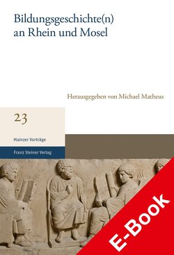 Bildungsgeschichte(n) an Rhein und Mosel von Matheus,  Michael