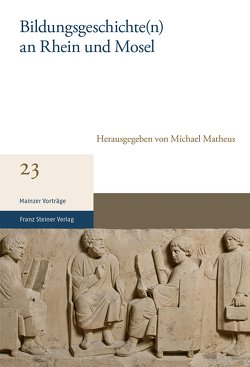Bildungsgeschichte(n) an Rhein und Mosel von Matheus,  Michael