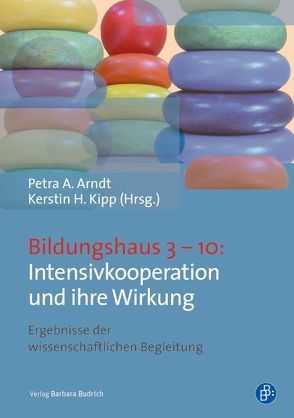Bildungshaus 3–10: Intensivkooperation und ihre Wirkung von Arndt,  Petra A., Kipp,  Kerstin