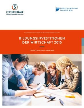 Bildungsinvestitionen der Wirtschaft 2015 von Konegen-Grenier,  Christiane, Winde,  Mathias