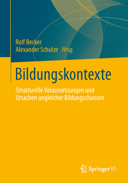 Bildungskontexte von Becker,  Rolf, Schulze,  Alexander