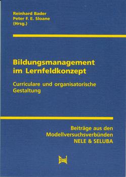 Bildungsmanagement im Lernfeldkonzept von Bader,  Reinhard, Sloane,  Peter F. E.