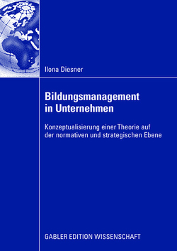 Bildungsmanagement in Unternehmen von Diesner,  Ilona, Euler,  Prof. Dr. Dieter