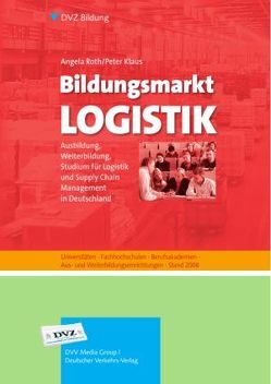 Bildungsmarkt Logistik von Klaus,  Peter, Roth,  Angela