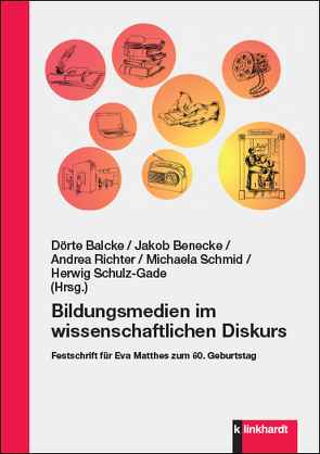 Bildungsmedien im wissenschaftlichen Diskurs von Balcke,  Dörte, Benecke,  Jakob, Richter,  Andrea, Schmid,  Michaela, Schulz-Gade,  Herwig