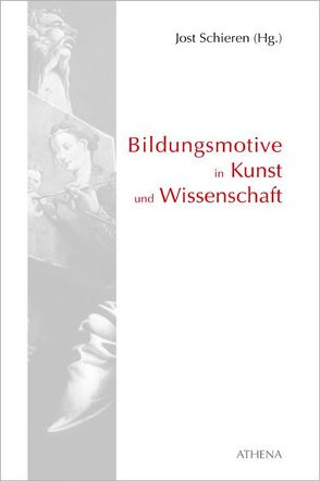 Bildungsmotive in Kunst und Wissenschaft von Schieren,  Jost