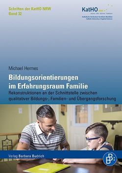 Bildungsorientierungen im Erfahrungsraum Familie von Hermes,  Michael