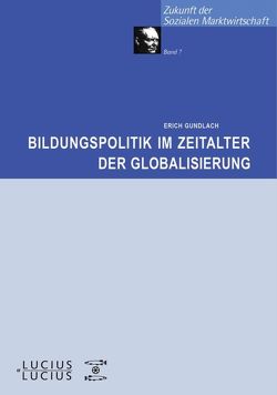 Bildungspolitik im Zeitalter der Globalisierung von Gundlach,  Erich