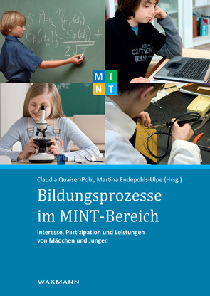 Bildungsprozesse im MINT-Bereich von Boehm,  Ulrike, Ebach,  Judith, Endepohls-Ulpe,  Martina, Ferdinand,  Peter, Fislake,  Martin, Heiß,  Andrea, Jüling,  Inge, Köhler,  Anja, Körndle,  Hermann, Lehmann,  Wolfgang, Narciss,  Susanne, Pospiech,  Gesche, Quaiser-Pohl,  Claudia, Rohe,  Anna M., Sander,  Elisabeth, Schimke,  Diana, Schirner,  Sigrun, Stahl-von Zabern,  Janine, Stöger,  Heidrun, Ziegler,  Albert