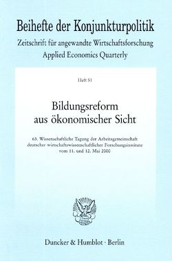 Bildungsreform aus ökonomischer Sicht. von Arbeitsgemeinschaft deutscher wirtschaftswissenschaftlicher Forschungsinstitute