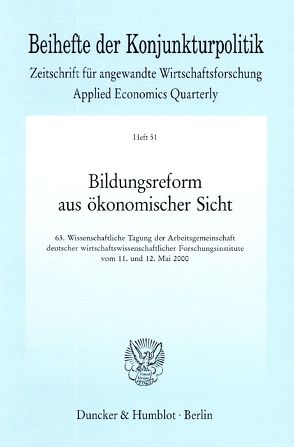 Bildungsreform aus ökonomischer Sicht. von Arbeitsgemeinschaft deutscher wirtschaftswissenschaftlicher Forschungsinstitute