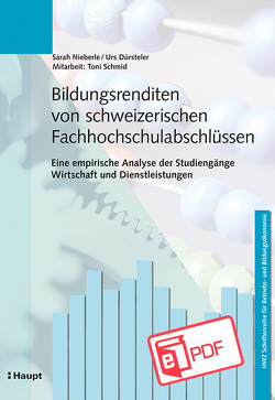 Bildungsrenditen von schweizerischen Fachhochschulabschlüssen von Dürsteler,  Urs, Nieberle,  Sarah