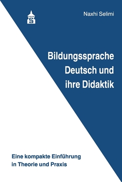 Bildungssprache Deutsch und ihre Didaktik von Selimi,  Naxhi