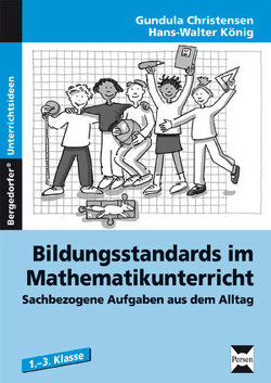 Bildungsstandards Mathematikunterricht – 1.-3. Kl. von Christensen,  Gundula, König,  Hans Walter