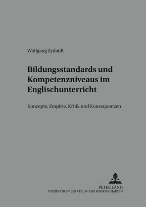 Bildungsstandards und Kompetenzniveaus im Englischunterricht von Zydatiß,  Wolfgang