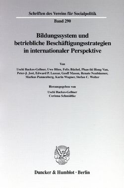 Bildungssystem und betriebliche Beschäftigungsstrategien in internationaler Perspektive. von Backes-Gellner,  Uschi, Schmidtke,  Corinna