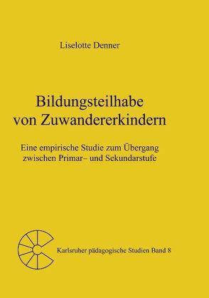 Bildungsteilhabe von Zuwandererkindern von Denner,  Liselotte