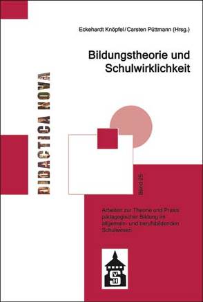 Bildungstheorie und Schulwirklichkeit von Knöpfel,  Eckehardt, Püttmann,  Carsten