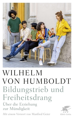 Bildungstrieb und Freiheitsdrang von Geier,  Manfred, Humboldt,  Wilhelm von, Overhoff,  Jürgen