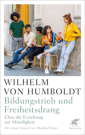 Bildungstrieb und Freiheitsdrang von Geier,  Manfred, Humboldt,  Wilhelm, Overhoff,  Jürgen