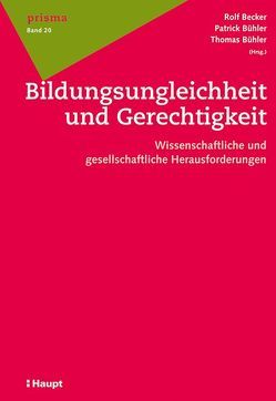 Bildungsungleichheit und Gerechtigkeit von Becker,  Rolf, Bühler,  Patrick, Bühler,  Thomas