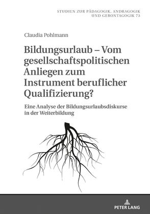 Bildungsurlaub – Vom gesellschaftspolitischen Anliegen zum Instrument beruflicher Qualifizierung? von Pohlmann,  Claudia