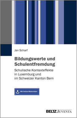 Bildungswerte und Schulentfremdung von Scharf,  Jan