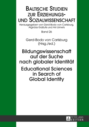 Bildungswissenschaft auf der Suche nach globaler Identität- Educational Sciences in Search of Global Identity von von Carlsburg,  Gerd-Bodo