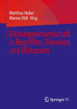 Bildungswissenschaft in Begriffen, Theorien und Diskursen von Döll,  Marion, Huber,  Matthias