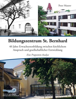 Bildungszentrum St. Bernhard von Maurer,  Peter, Verein zur Förderung des Bildungszentrums St. Bernhard