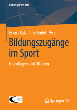 Bildungszugänge im Sport von Balz,  Eckart, Bindel,  Tim