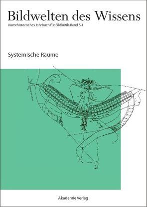 Bildwelten des Wissens / Systemische Räume von Blümle,  Claudia, Bredekamp,  Horst, Bruhn,  Matthias, Müller-Helle,  Katja