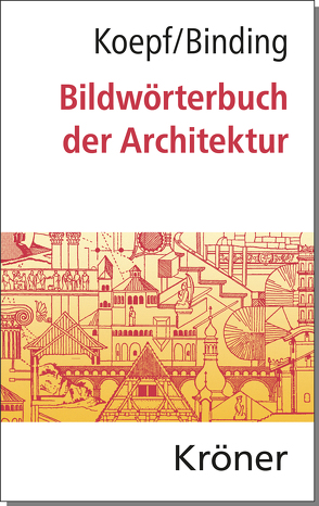 Bildwörterbuch der Architektur von Binding,  Günther, Koepf,  Hans