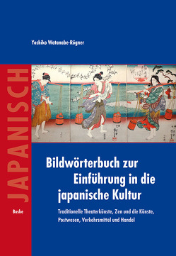 Bildwörterbuch zur Einführung in die japanische Kultur von Watanabe-Rögner,  Yoshiko